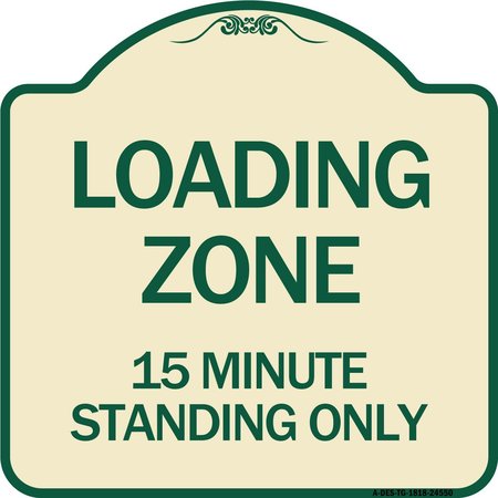 SIGNMISSION Loading Zone 15 Minutes Standing Heavy-Gauge Aluminum Architectural Sign, 18" x 18", TG-1818-24550 A-DES-TG-1818-24550